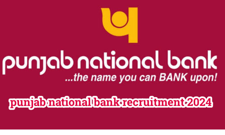 punjab national bank recruitment 2024