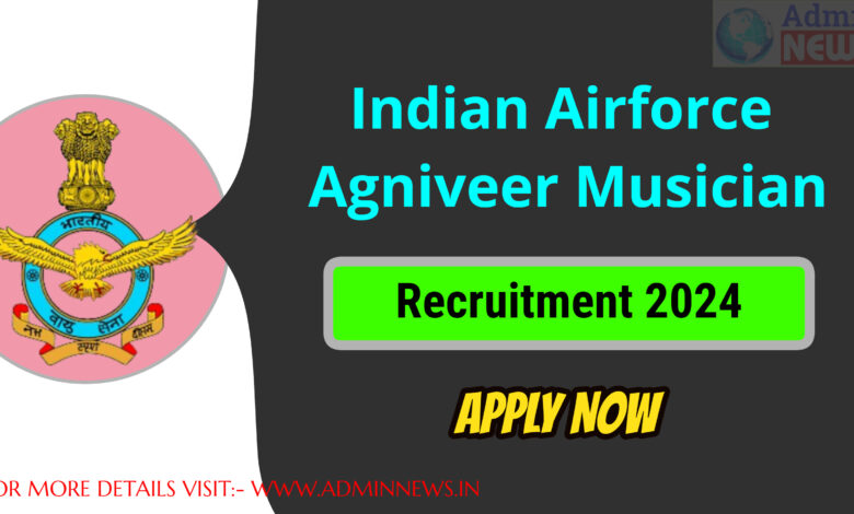 Airforce Agniveer Musician Recruitment 2024